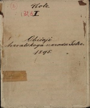 Običaji hrvatskoga naroda Istre. 1895.