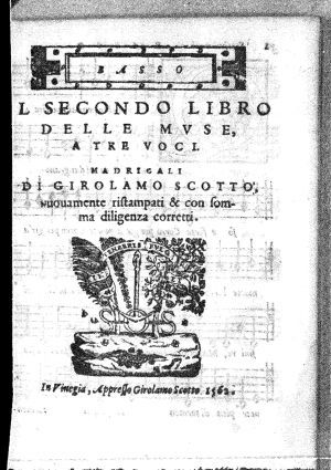 Il secondo libro delle muse : madrigali : a tre voci : nuovamente ristampati & con molta diligenza corretti / di Girolamo Scotto  =  basso