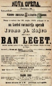 Ban Leget : izvorna narodna opera u 3 čina / glasba od Ivana pl. Zajca