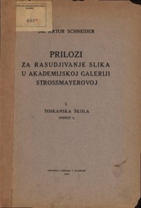 Prilozi za rasudjivanje slika u Akademijskoj galeriji Strossmayerovoj : I. Toskanska škola : sveščić 2. / Artur Schneider