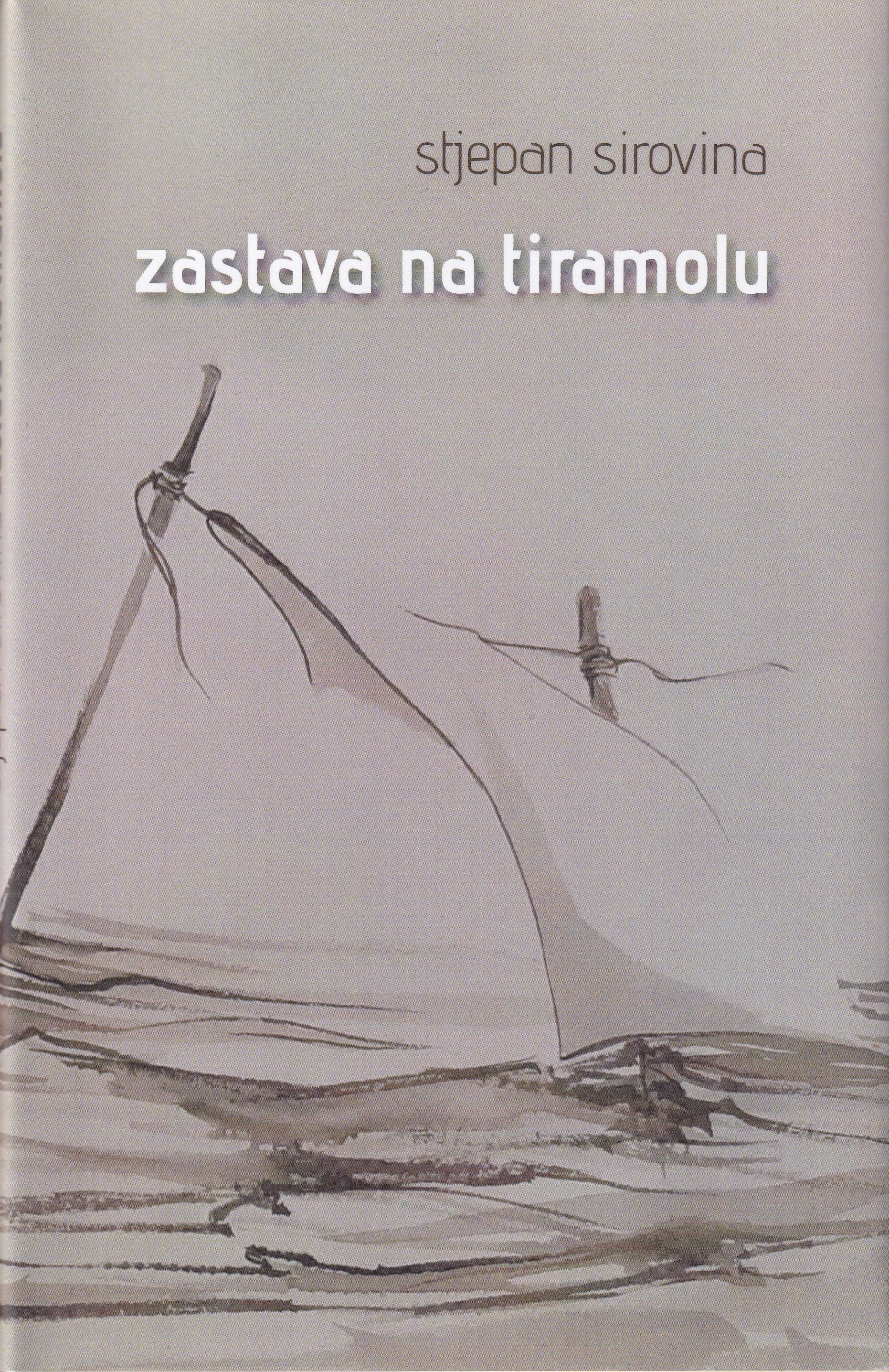 Zastava na tiramolu / Stjepan Sirovina
