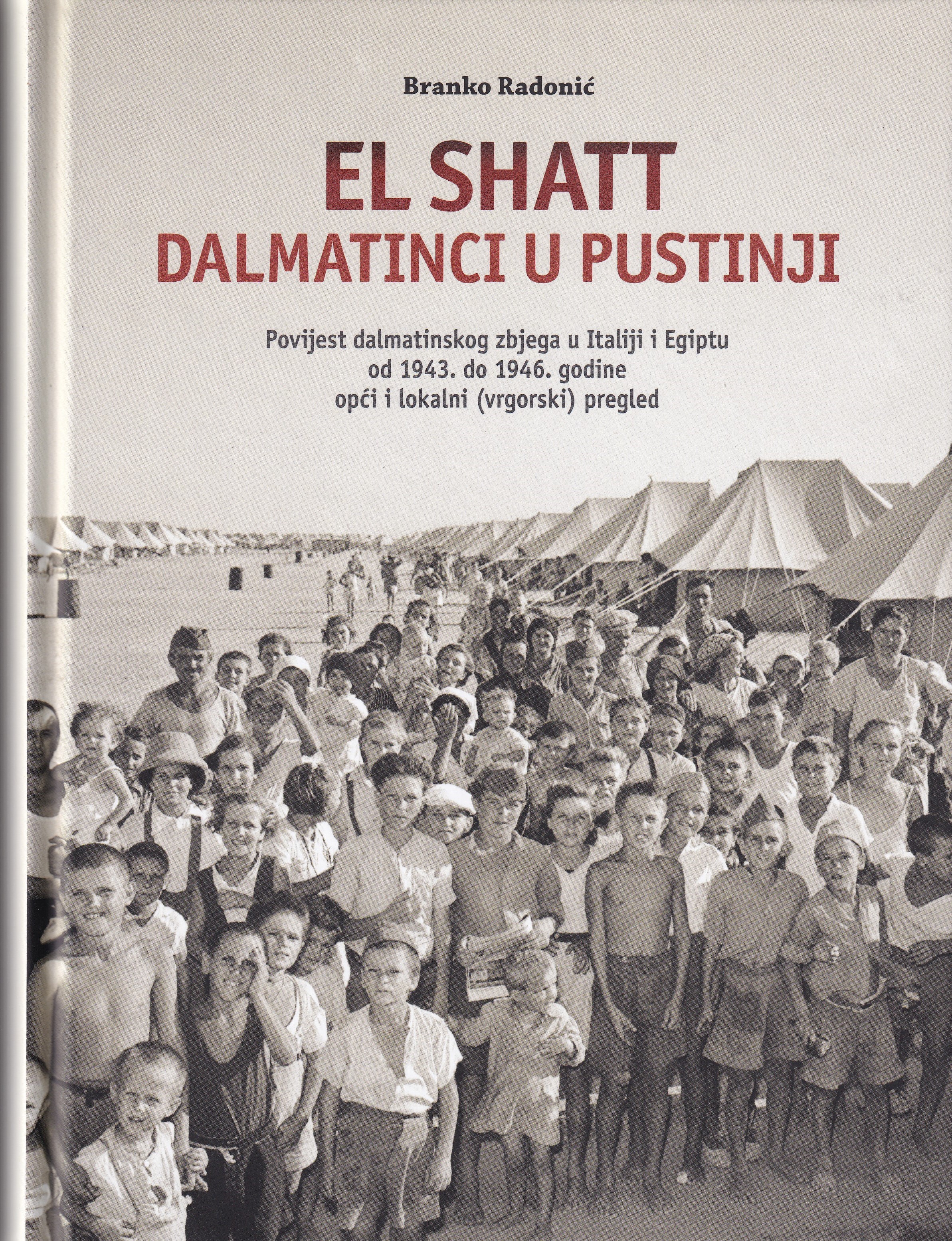 El Shatt : Dalmatinci u pustinji / Branko Radonić