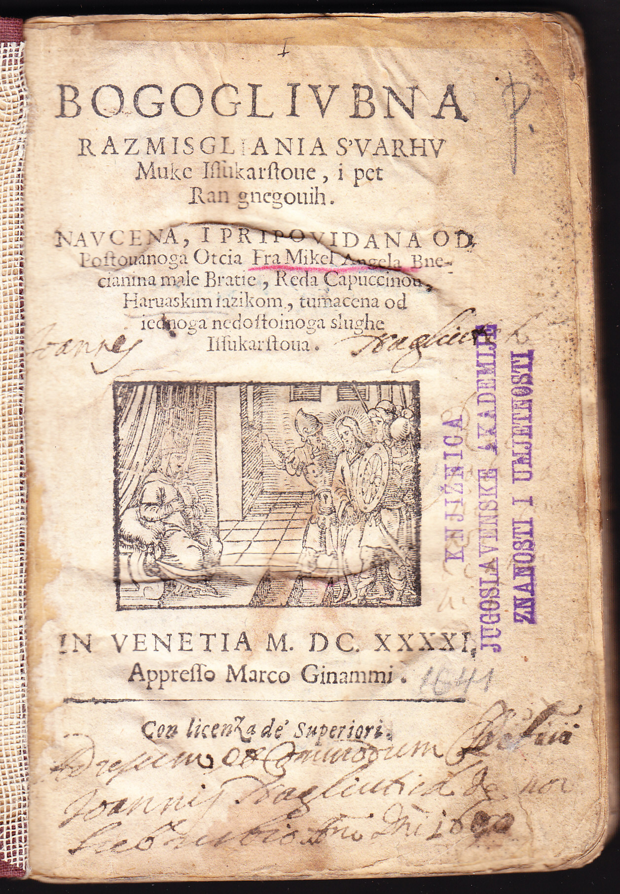 Bogoglivbna razmisgliania svarhv muke Issukarstoue i pet ran gnegouih / navcena i pripovidana od postouanmoga Otcia Fra Mikel Angela Bnecianina male Bratie ; haruaskim iazikom tumacena od iednoga nedostoinoga slughe Issukarstoua