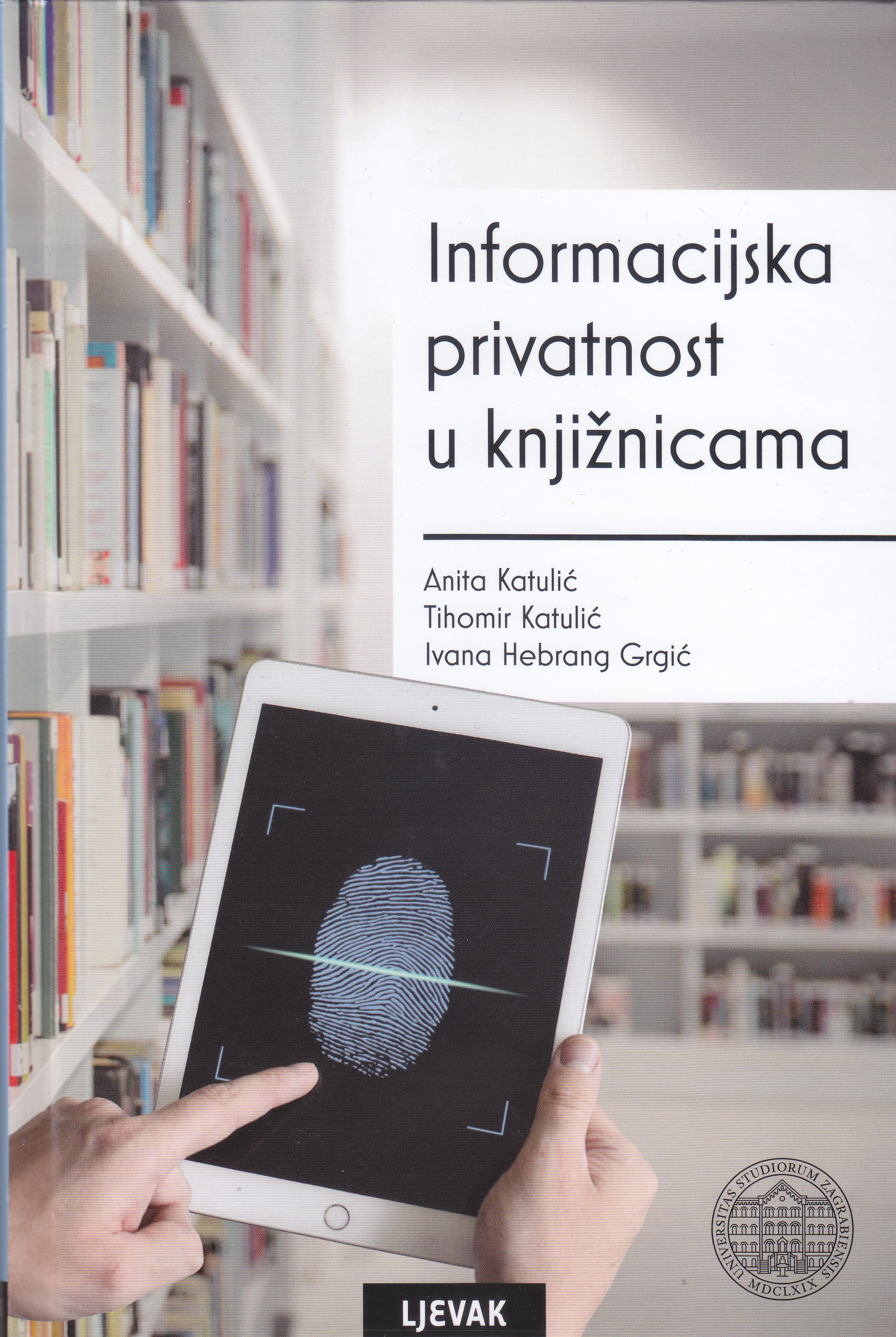 Informacijska privatnost u knjižnicama / Anita Katulić, Tihomir Katulić, Ivana Hebrang Grgić