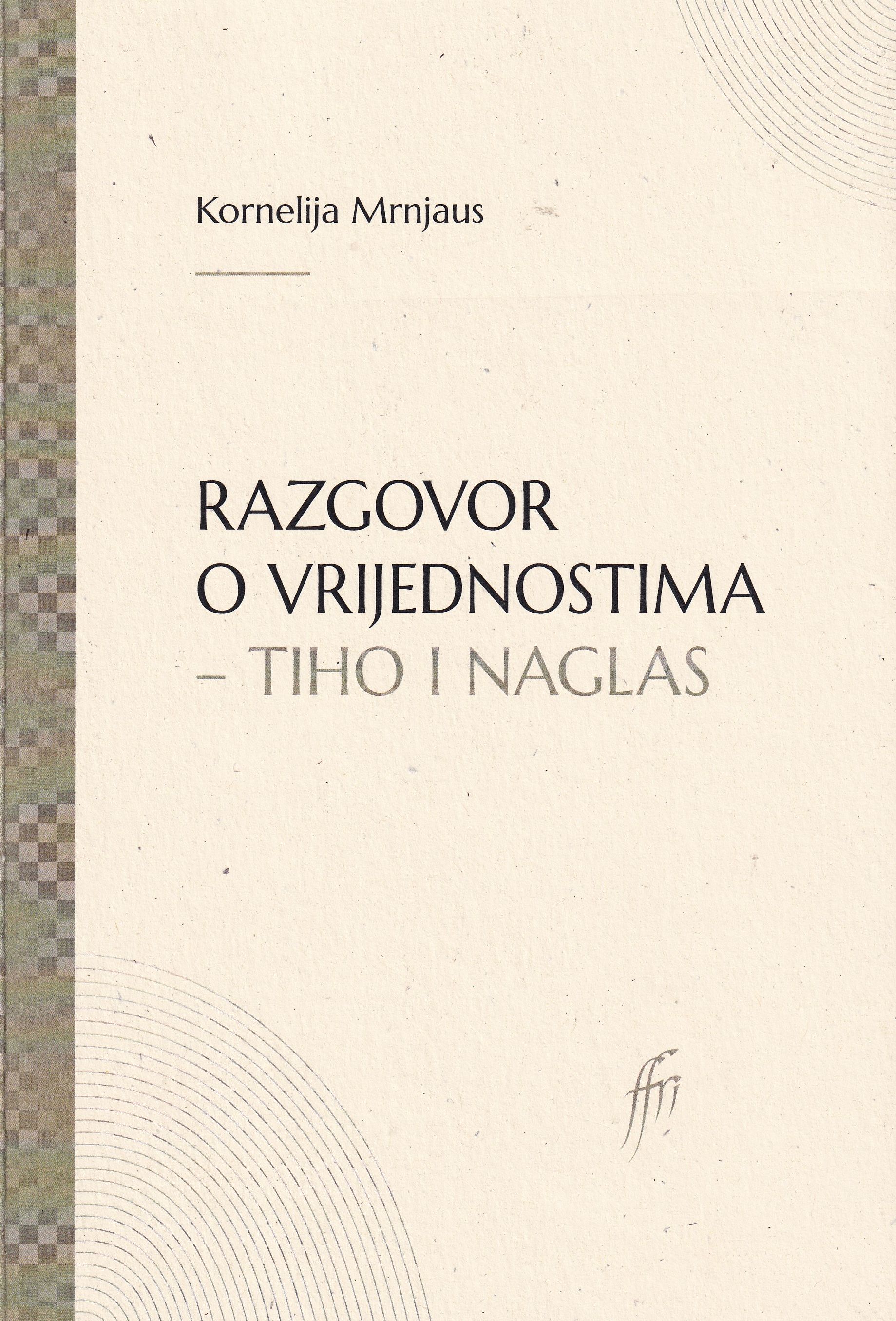 Razgovor o vrijednostima - tiho i naglas / Kornelija Mrnjaus