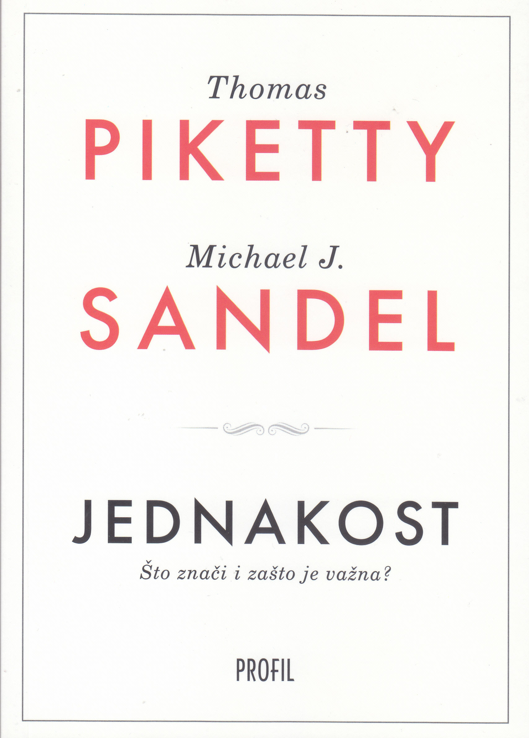 Jednakost : što to znači i zašto je važno / Thomas Piketty i Michael J. Sandel ;  s engleskog preveo Saša Stančin