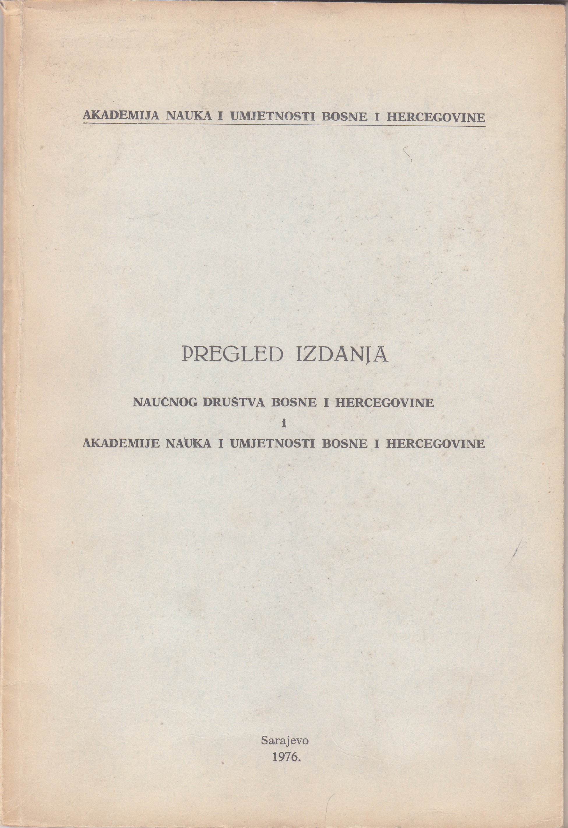 Pregled izdanja Naučnog društva i Akademije nauka i umjetnosti Bosne i Hercegovine. Dio 5