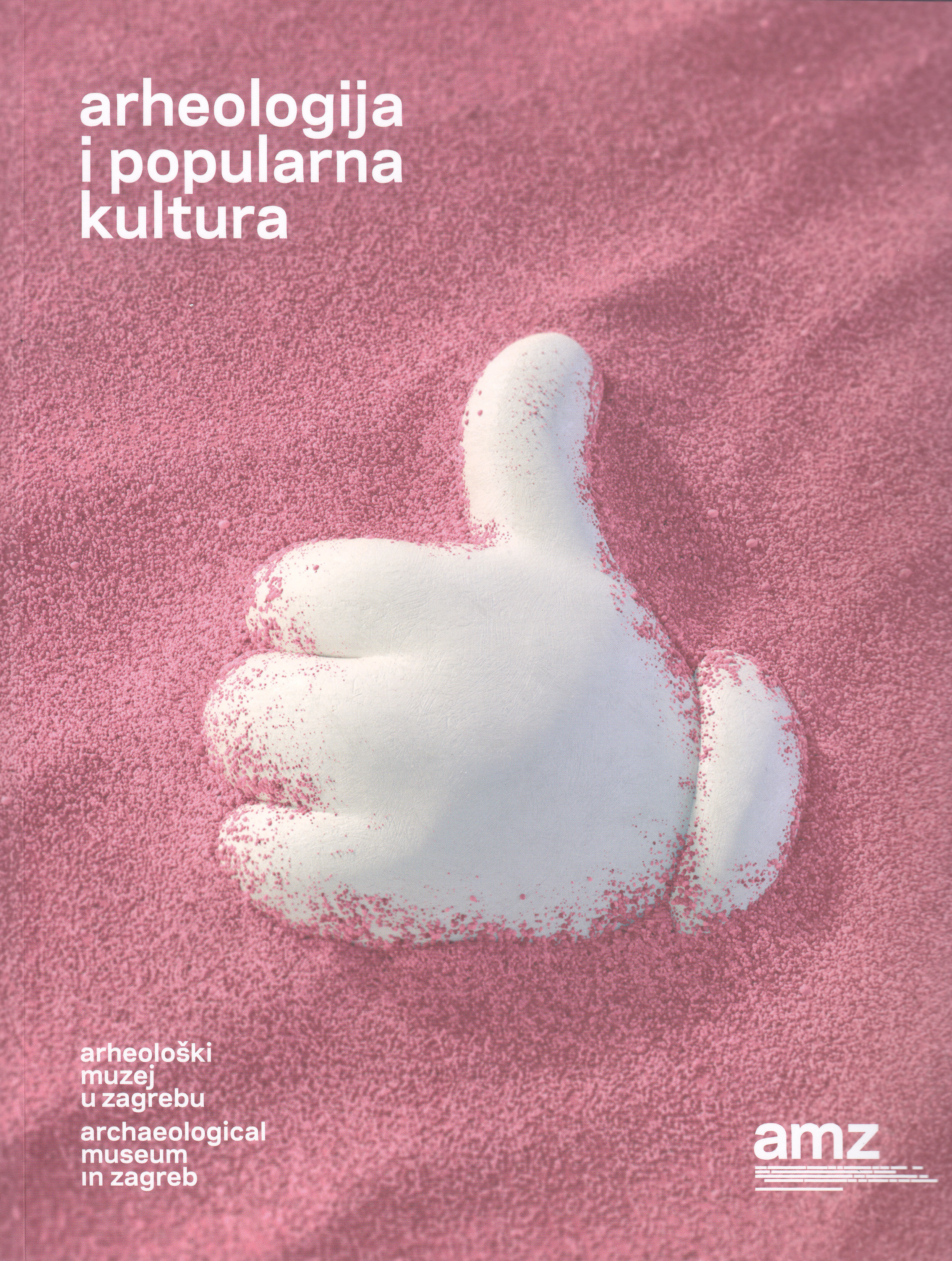 Arheologija i popularna kultura / urednici Jacqueline Balen, Ema Kosnica, Daniel Rafaelić
