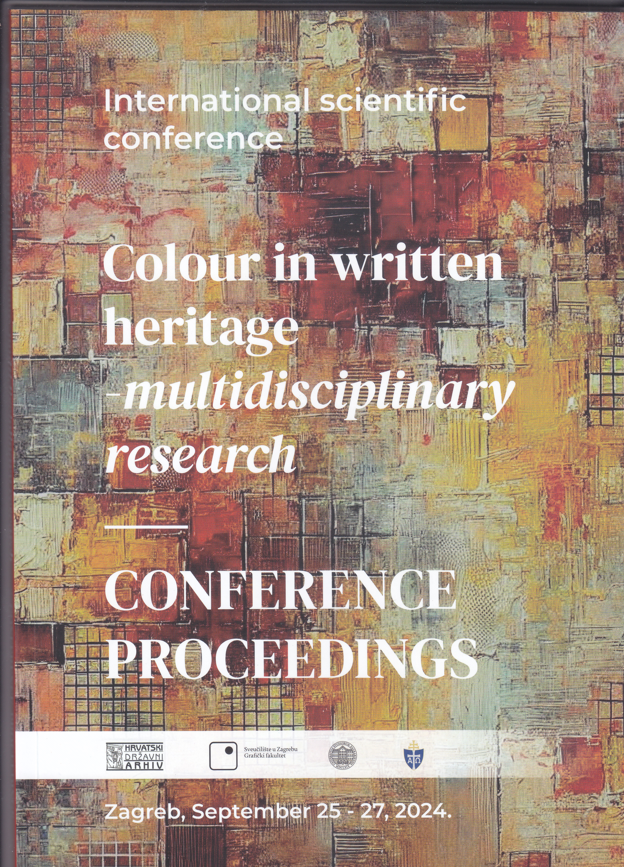Colour in written heritage : multidisciplinary research : international scientific conference  : conference proceedings / [executive editor Andreja Dragojević]