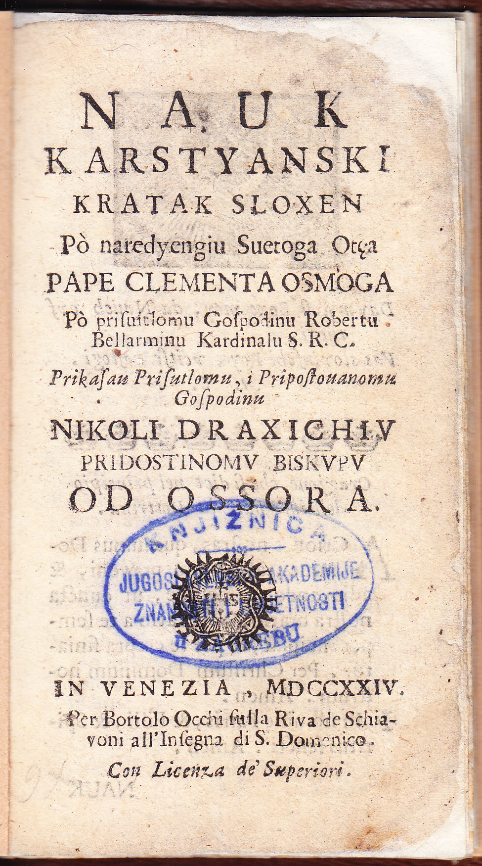 Nauk karstyanski kratak : sloxen po naredyengiu Suetoga Otça Pape Clementa Osmoga / po prisuitlomu gospodinu Robertu Bellarminu Kardinalu S.R.C.