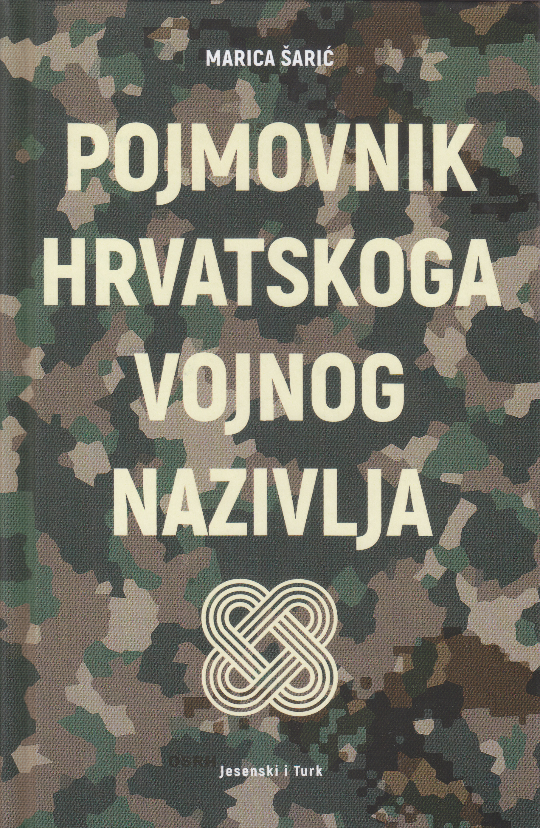 Pojmovnik hrvatskoga vojnog nazivlja / Marica Šarić