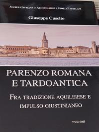 Parenzo romana e tardoantica : fra tradizione aquileiese e impulso giustinianeo / Giuseppe Cuscito