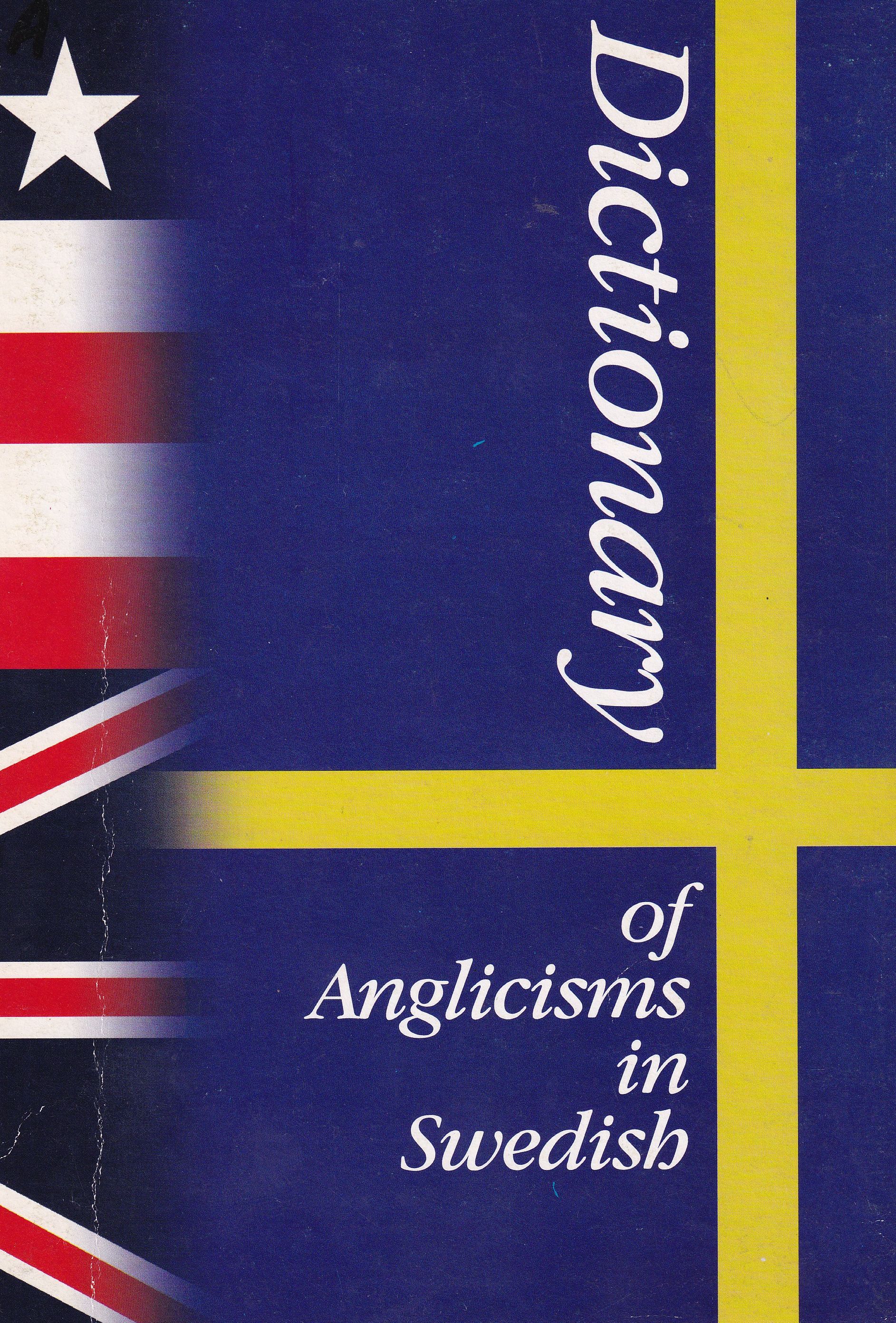 A dictionary of anglicism in Swedish : Vol. 1 / Rudolf Filipović, Goranka Antunović ; edited Rudolf Filipović
