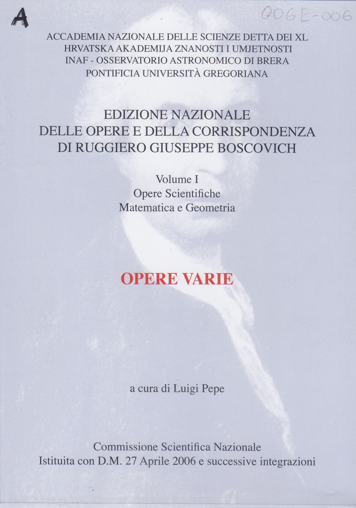 Opera varie : Opere scientifiche. Matematica e Geometria / a cura di Luigi Pepe
