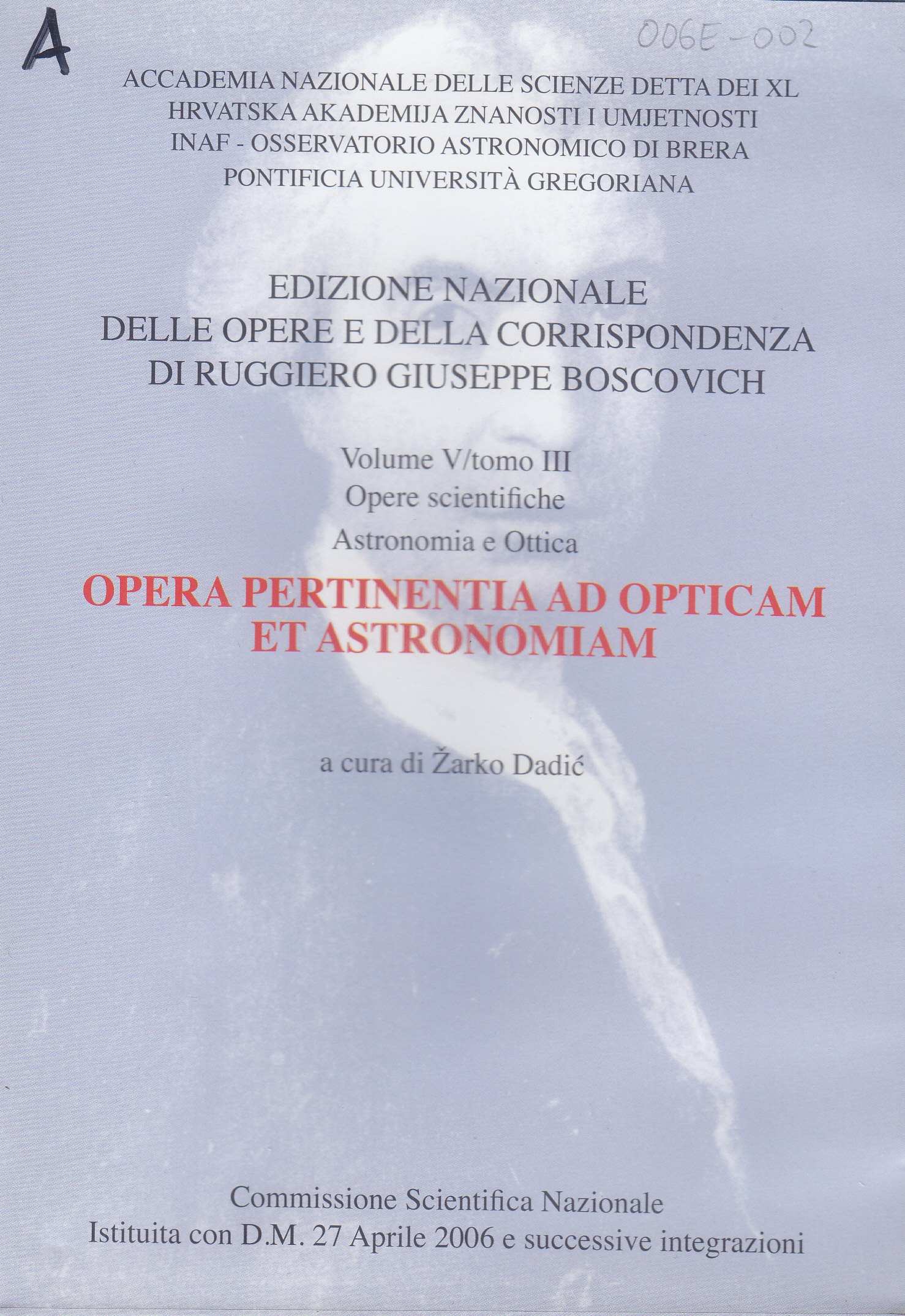 Opera pertinentia ad opticam et astronomiam Tomo III : Opere scientifiche. Astronomia e Ottica / a cura di Žarko Dadić