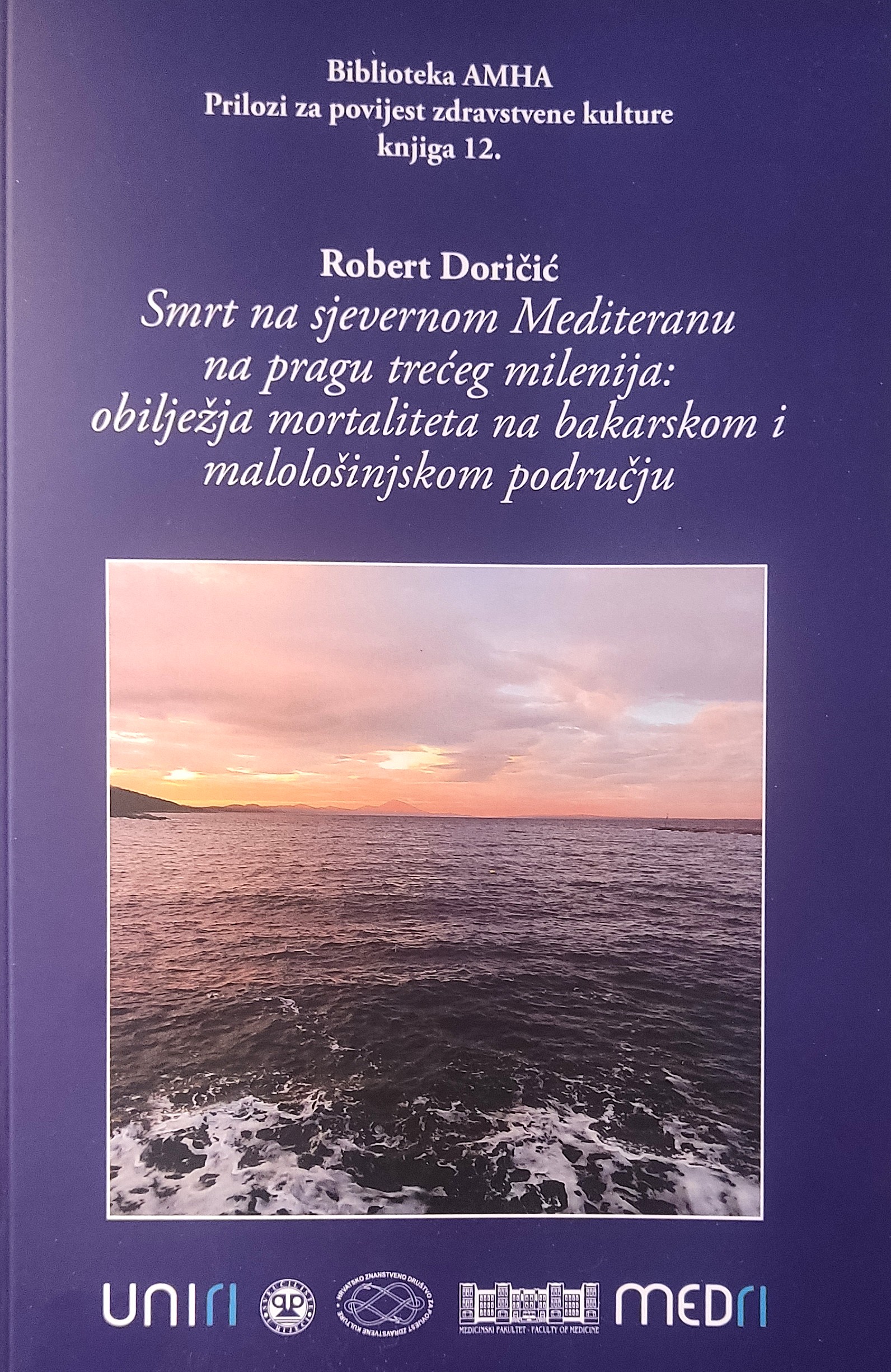 Smrt na sjevernom Mediteranu na pragu trećeg milenija: obilježja mortaliteta na bakarskom i malološinjskom području / Robert Doričić