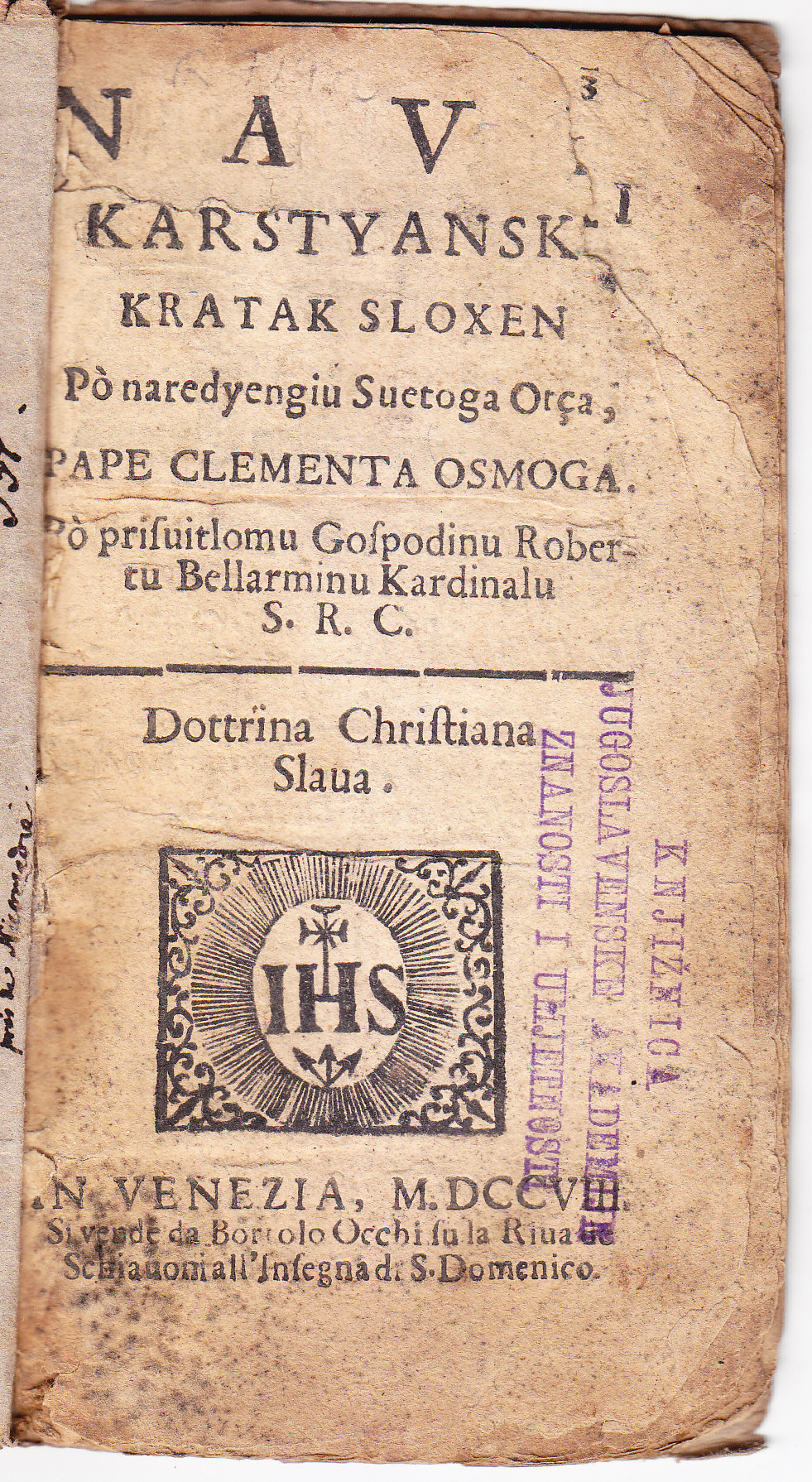 Navk karstyanski kratak = Dottrina Christiana Slaua : sloxen po naredyengiu Suetoga Otça Pape Clementa Osmoga / po prisuitlomu gospodinu Robertu Bellarminu kardinalu S. R. C.