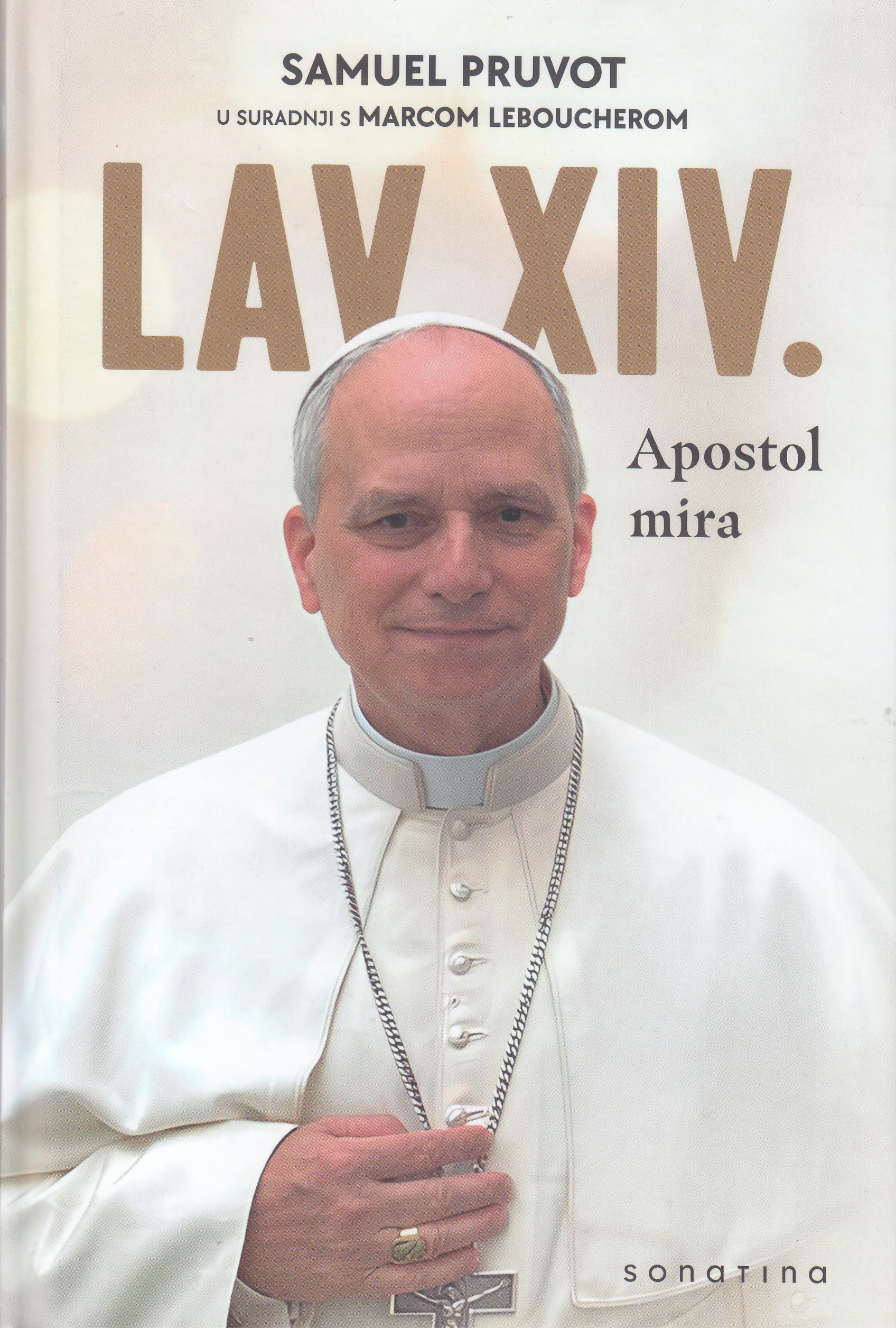 Lav XIV. : apostol mira / Samuel Pruvot u suradnji s Marcom Leboucherom ; s francuskoga prevela Maja Ručević