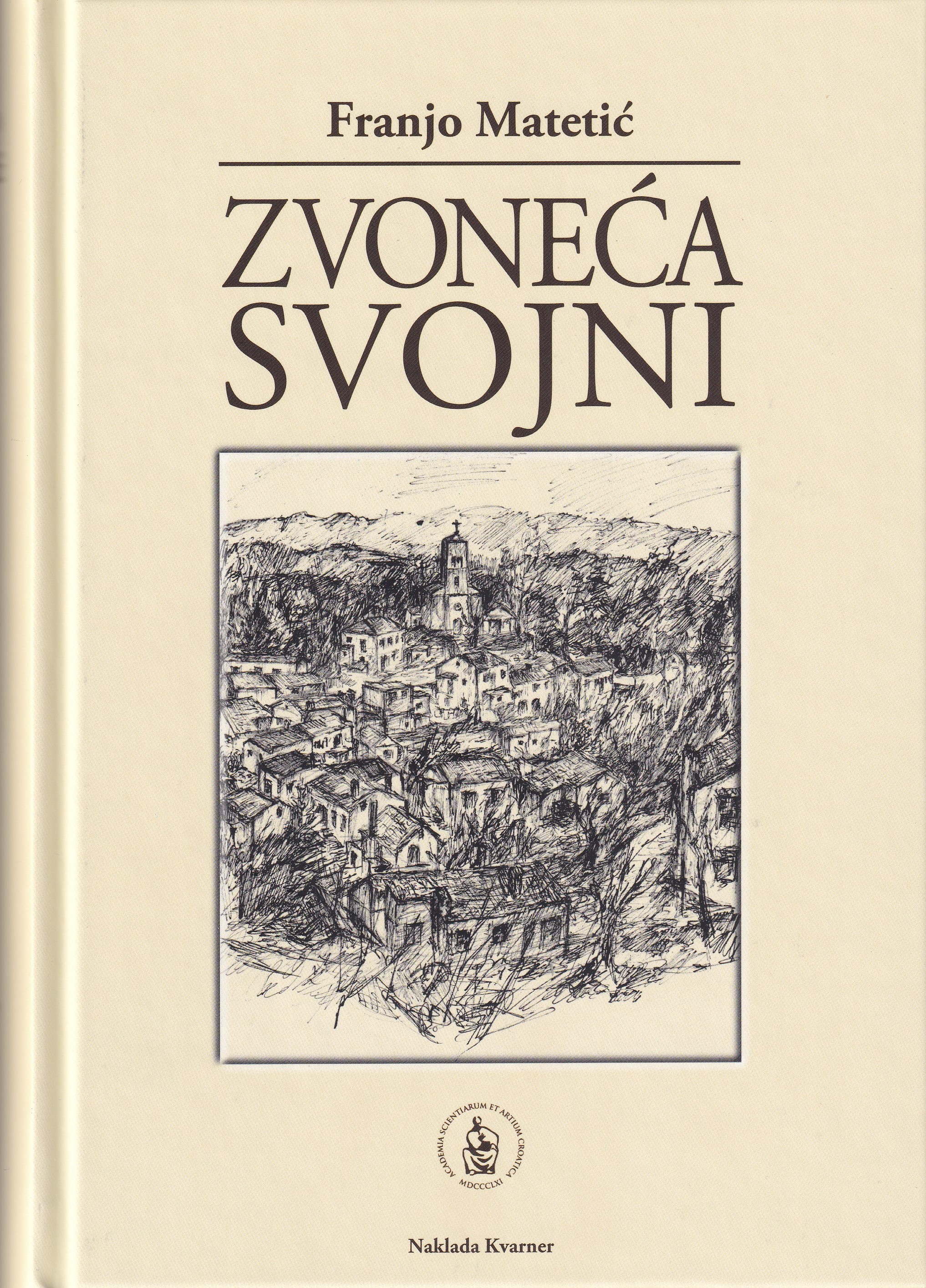 Zvoneća svojni / Franjo Matetić ; (priredila Jasna Gržinić s Milovanom Matetićem i suradnicima)