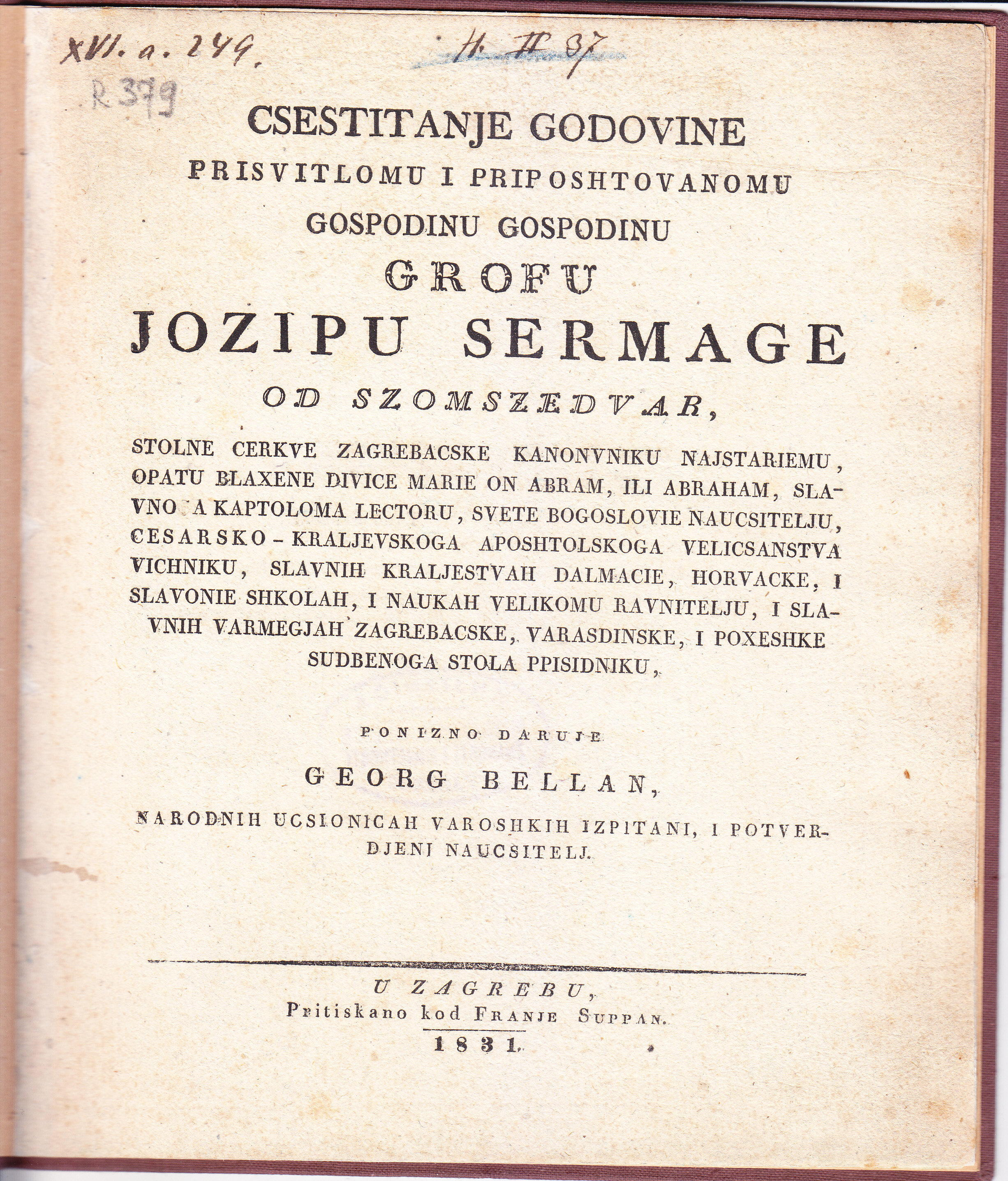Csestitanje godovine ... grofu Jozipu Sermage od Szomszedvar, stolne cerkve zagrebacske kanonvniku najstariemu, ... / ponizno daruje Georg Bellan, ...