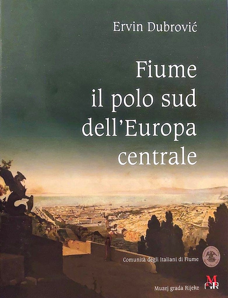 Fiume il polo sud dell'Europa centrale / Ervin Dubrović ; prevoditelj Rodolfo Segnan; nota introduttiva Melita Sciucca