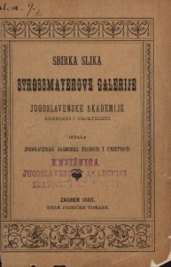 Sbirka slika Strossmayerove galerije Jugoslavenske akademije znanosti i umjetnosti / [Ćiro Truhelka, Izidor Kršnjavi]