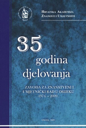 35 godina djelovanja Zavoda za znanstveni i umjetnički rad u Osijeku : 1974-2009