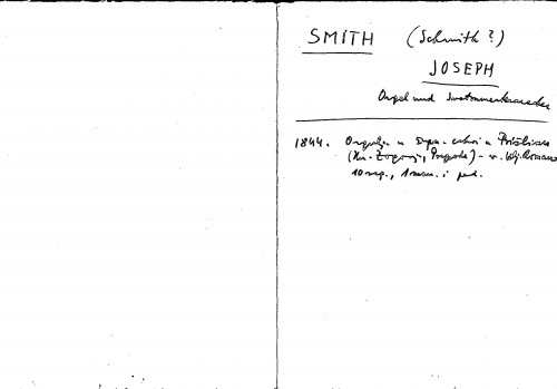 Smith (Schmith?) Joseph : Orgel und Insrumentenmacher