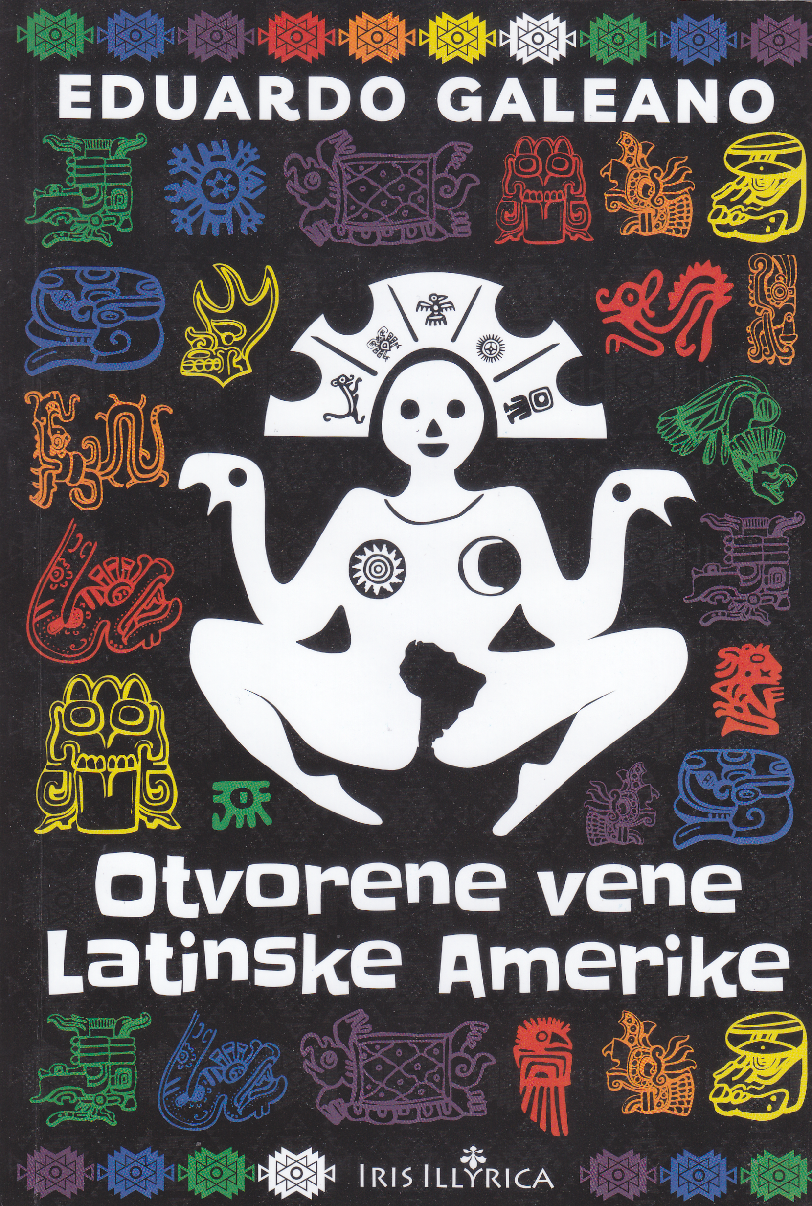 Otvorene vene Latinske Amerike : 500 godina pljačke jednog kontinenta / Eduardo Galeano ; sa španjolskoga preveo Boris Dumančić