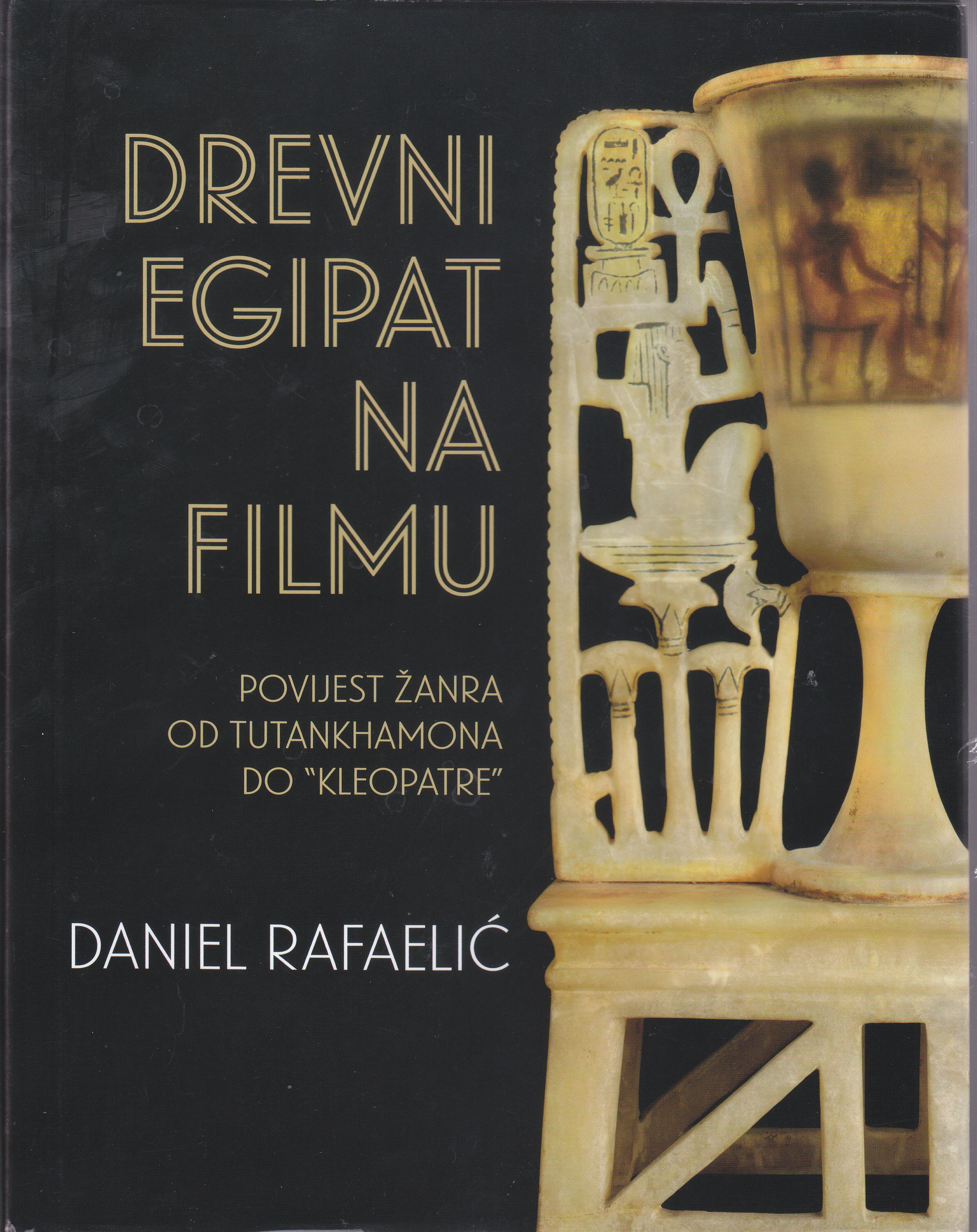 Drevni Egipat na filmu : povijest žanra od Tutankhamona do 