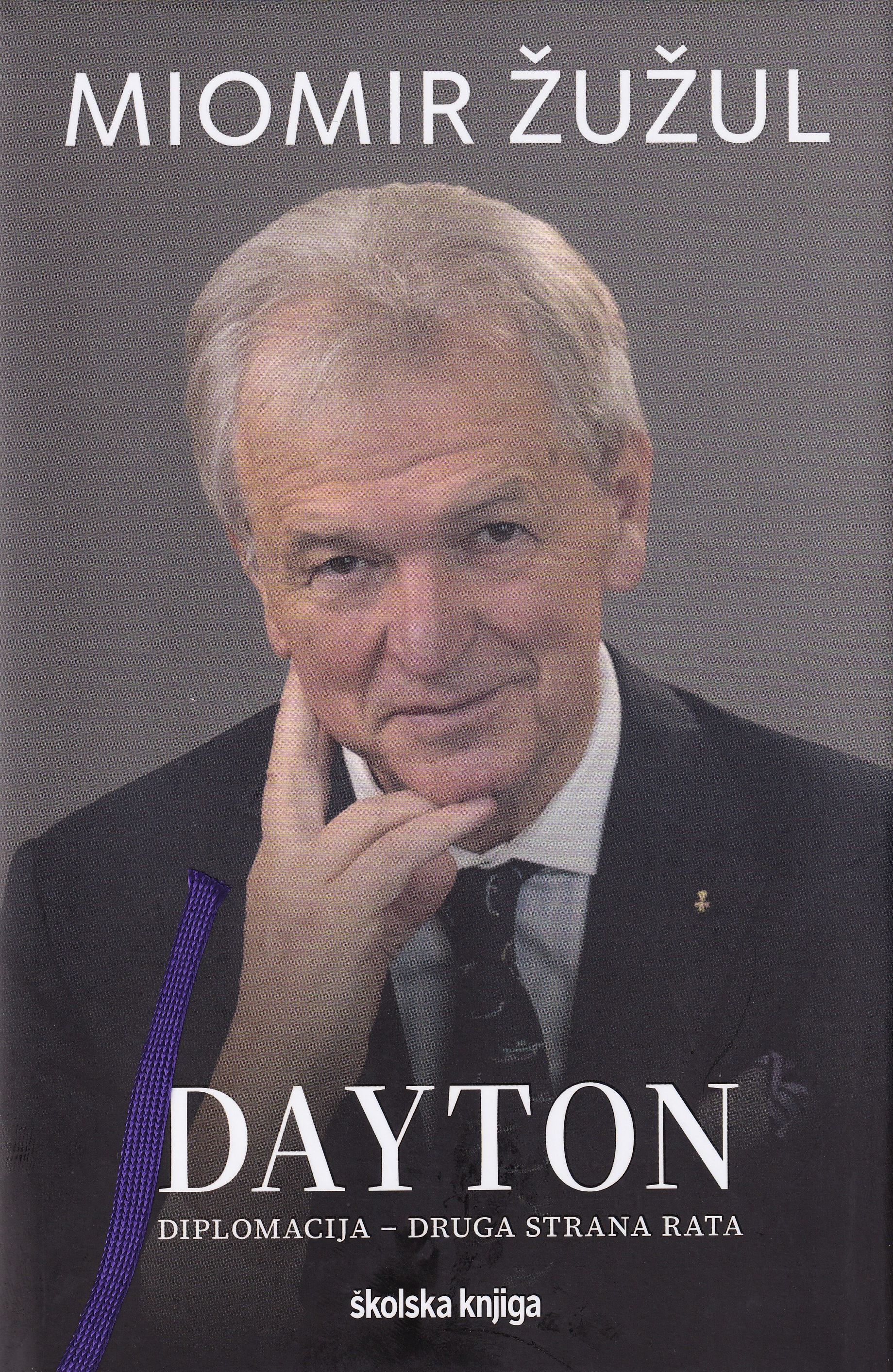 Dayton : diplomacija - druga strana rata / Miomir Žužul
