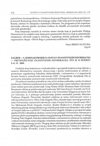 Zagreb - 5. seminar projekta Sustav znanstvenih informacija - pretraživanje znanstvenih informacija. Što je u šeširu?, 5.-6. 11. 2004. : [izvješće] / Vedrana Juričić