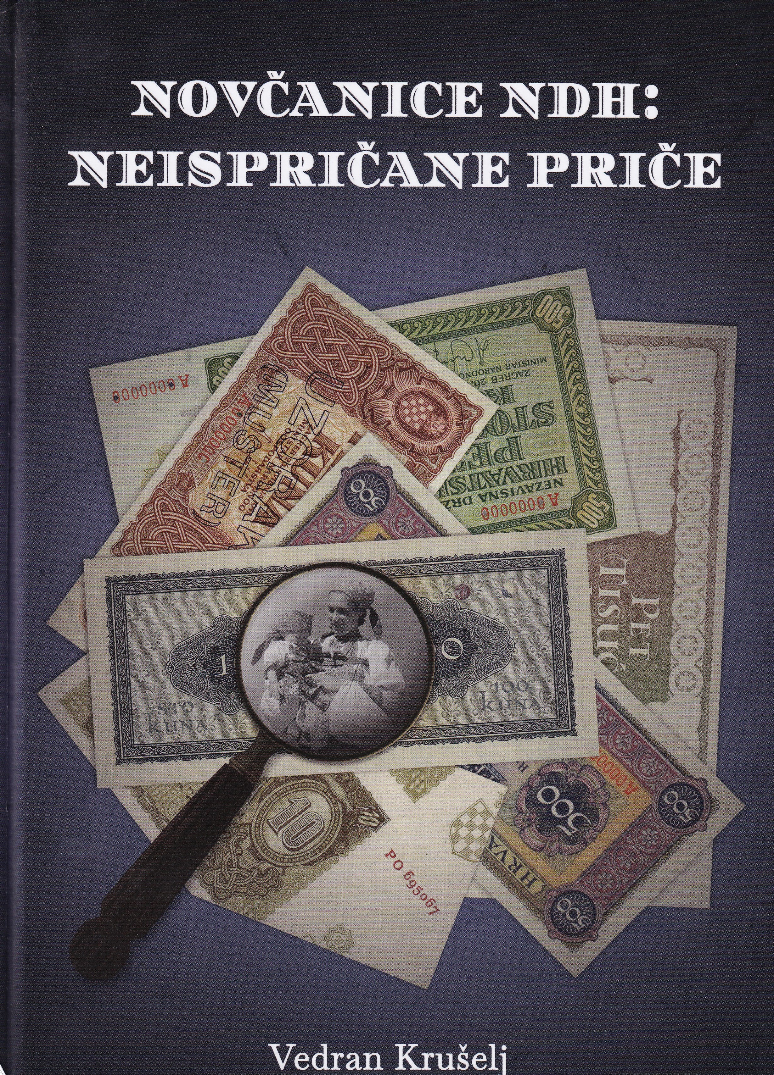 Novčanice NDH : neispričane priče / Vedran Krušelj