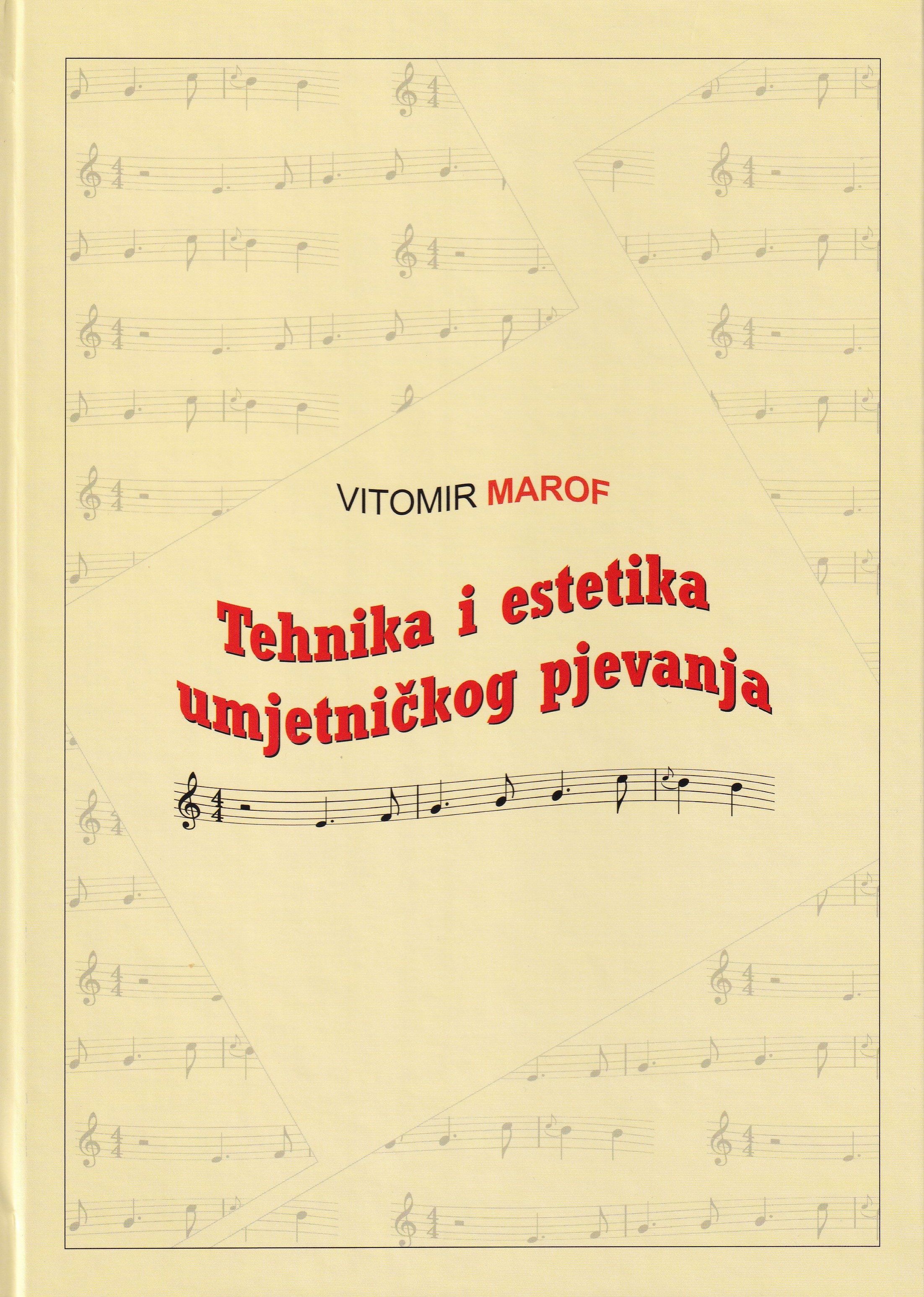 Tehnika i estetika umjetničkog pjevanja / Vitomir Marof