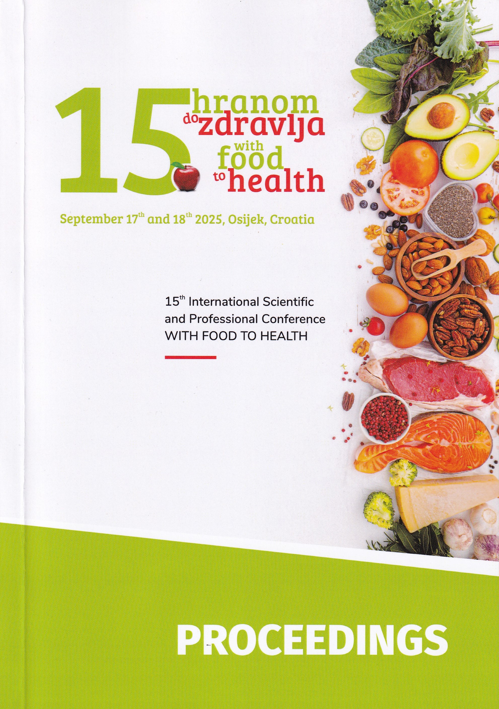 15. Hranom do zdravlja = Proceedings : With food with health : 15th International Scientific and Professional Conference,  September 17th and 18th  2025, Osijek / glavni urednici Jurislav Babić, Drago Šubarić, Midhat Jašić