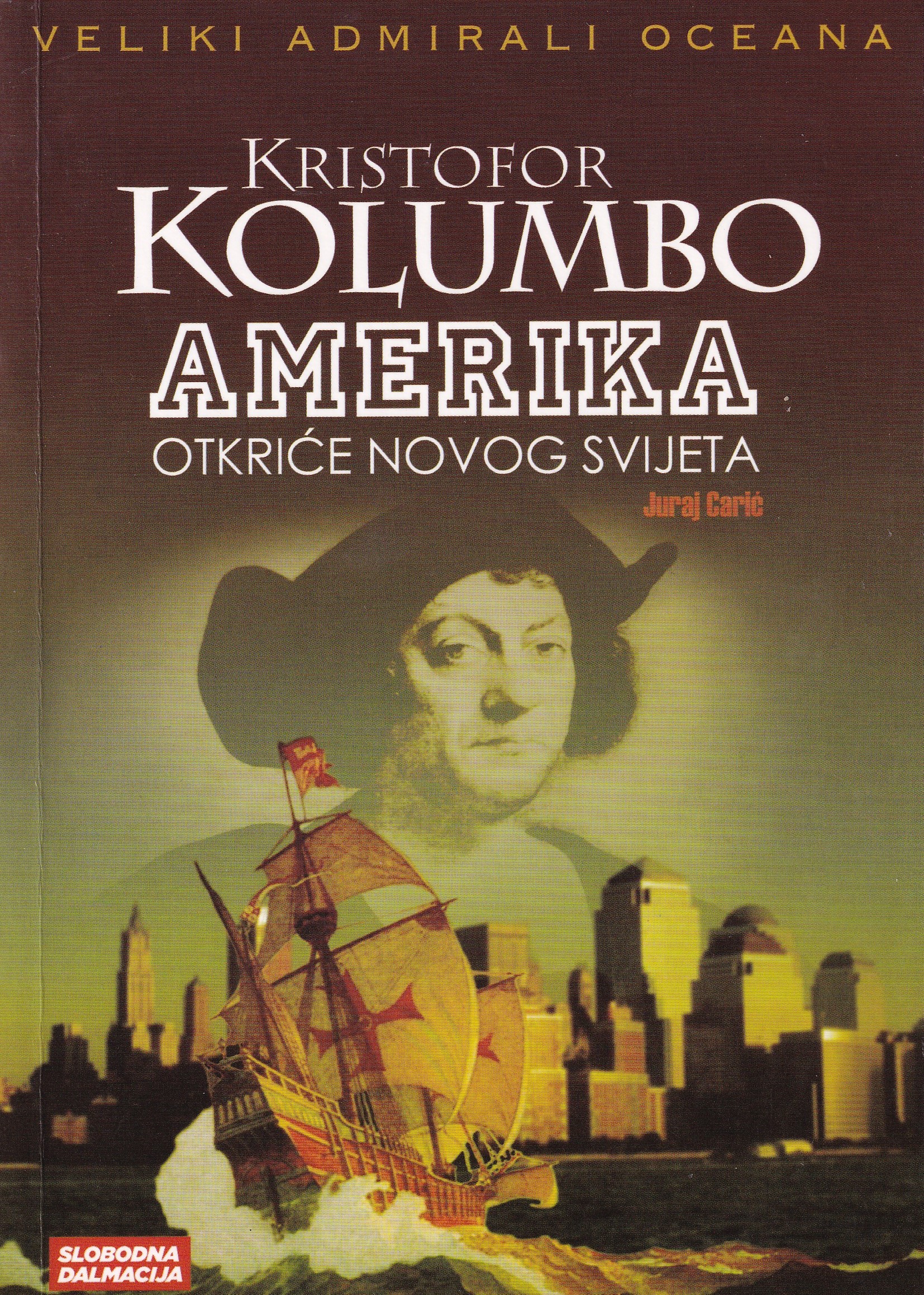 Kristof Kolumbo i otkriće Amerike / Juraj Carić