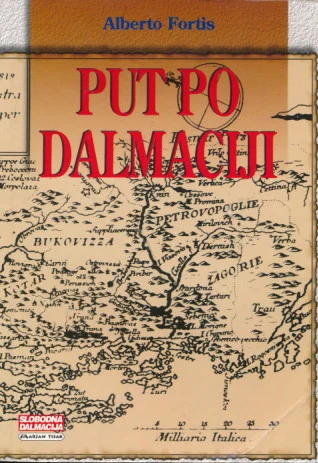 Put po Dalmaciji / Alberto Fortis ; [priredio Josip Bratulić ; prijevod s talijanskog Mate Maras, s latinskog Darko Novaković]