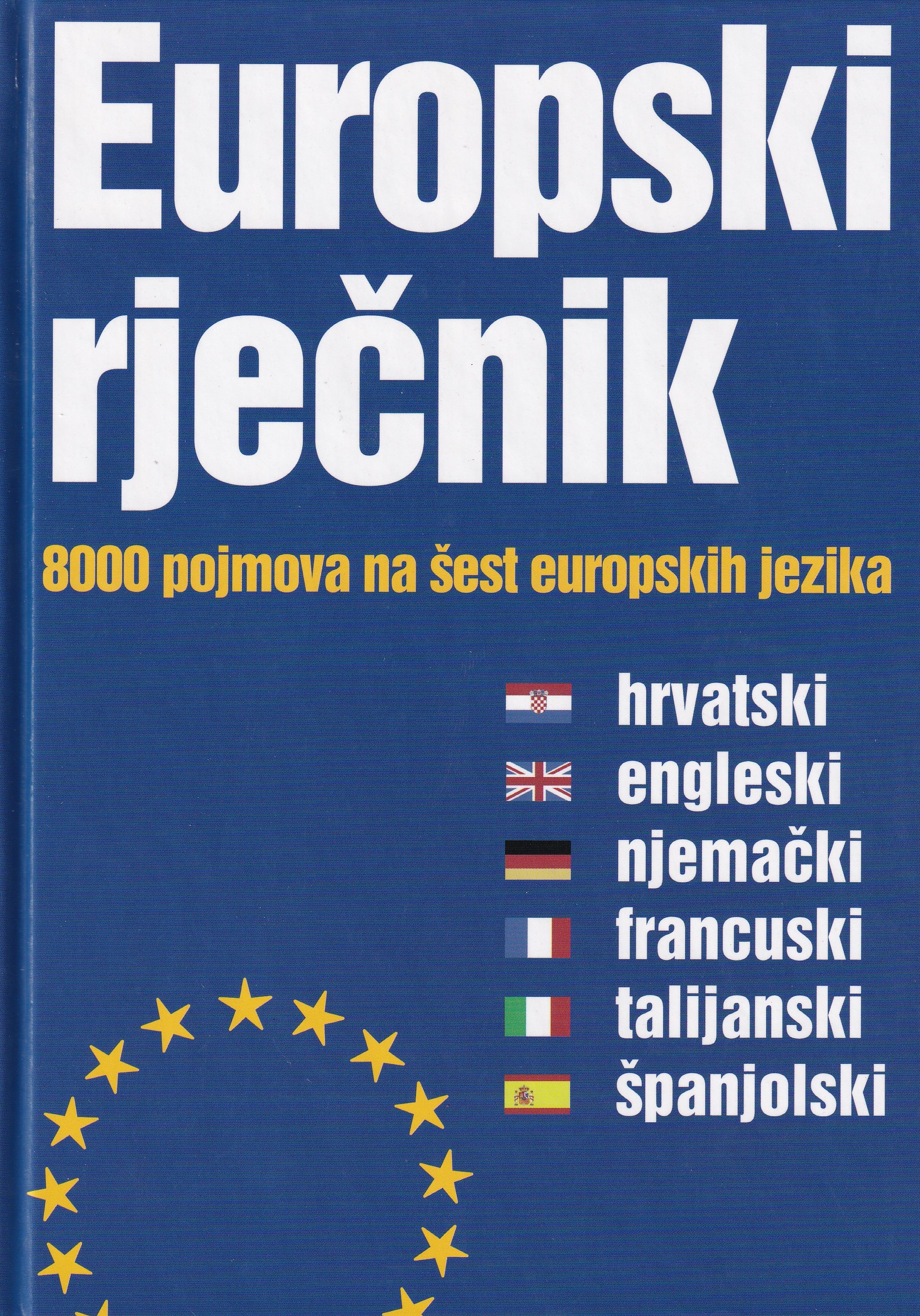 Europski rječnik : hrvatsko-englesko-njemačko-francusko-talijansko-španjolski / Henri i Monique Gourseau