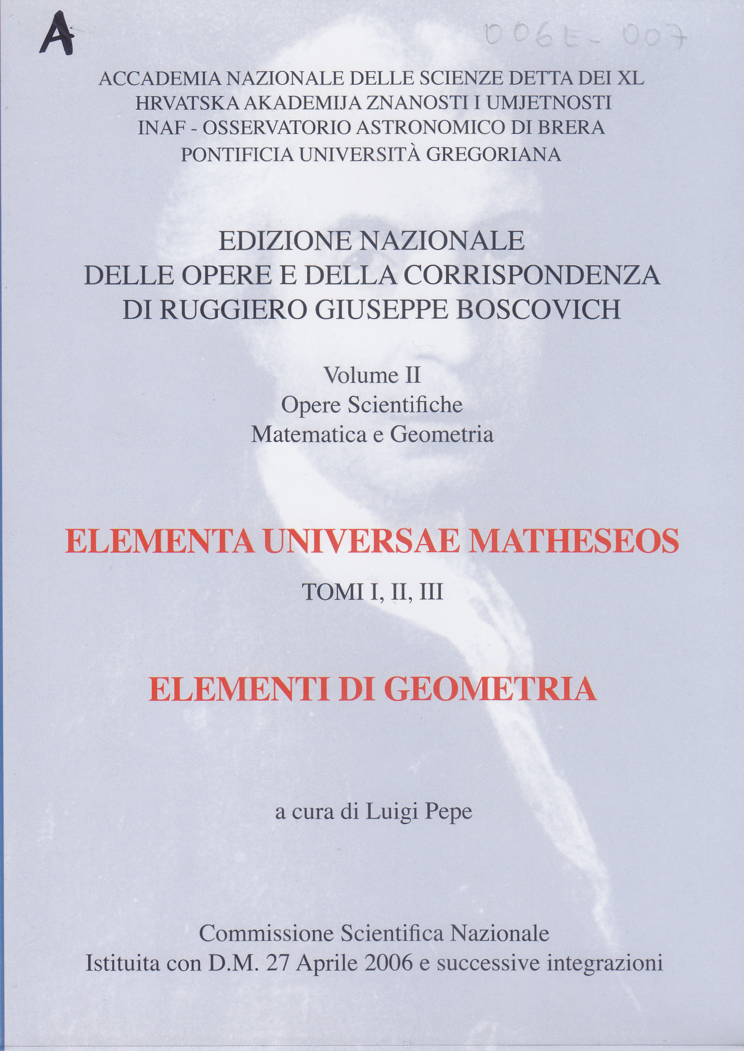 Elementa universae matheseos Tomi I, II, III ; Elementi di geometria : Opere scientifiche. Matematica e Geometria / a cura di Luigi Pepe