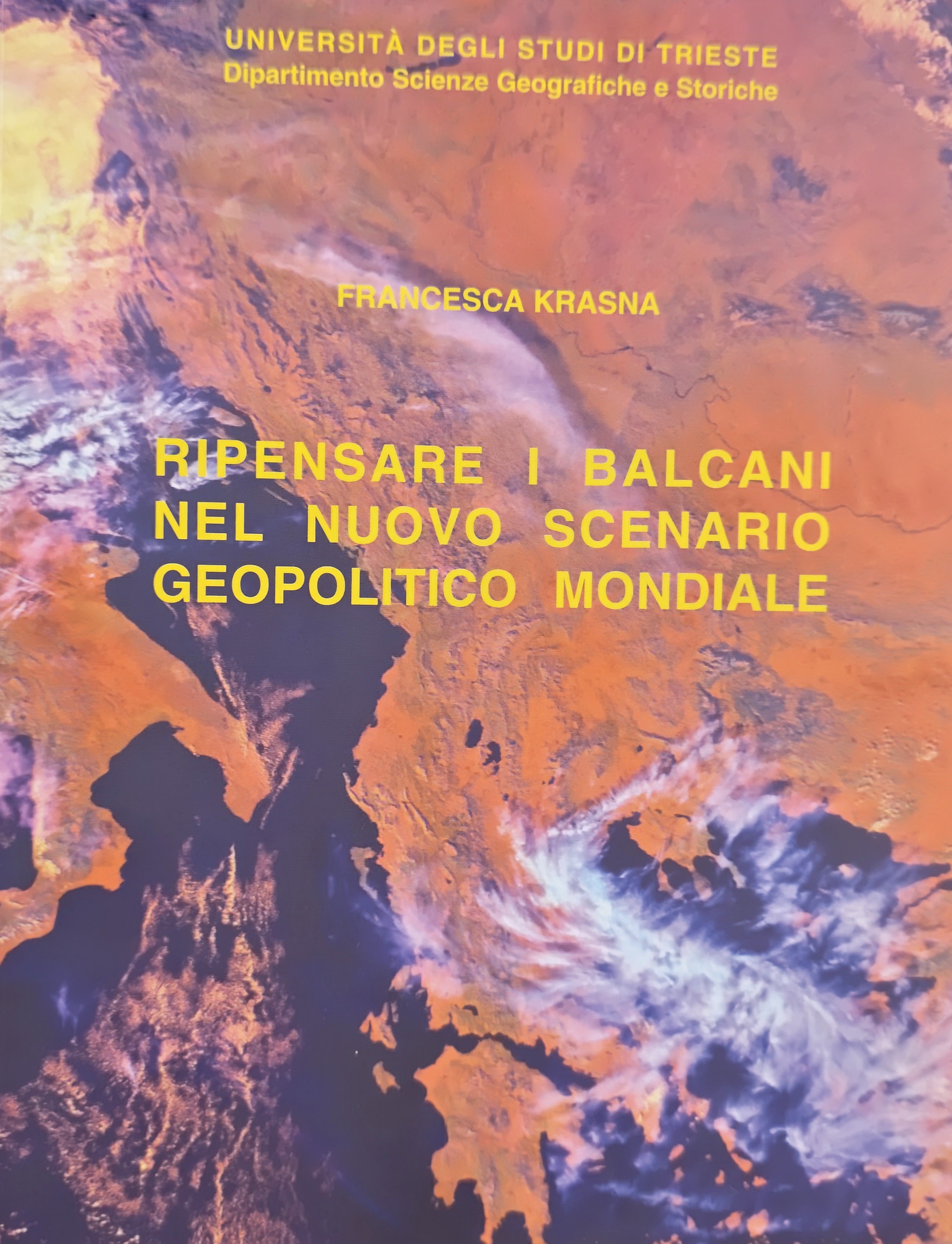 Ripensare i Balcani nel nuovo scenario geopolitico mondiale / Francesca Krasna