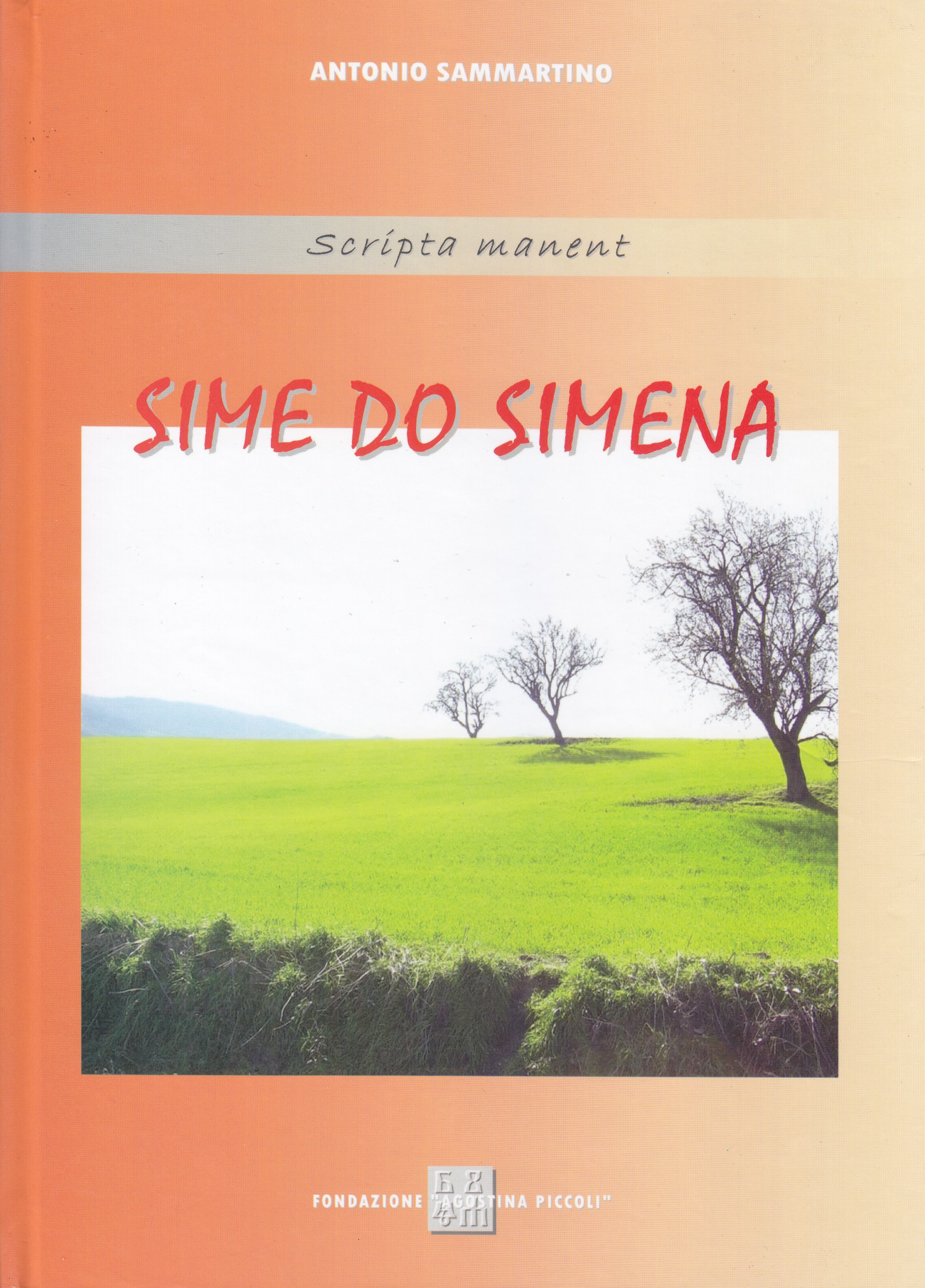 Sime do simena = Il seme dal seme  = Sjeme od sjemena / testi = tekstovi Antonio Sammartino ... [et al.] ; immagini = slike Gabriele Blascetta