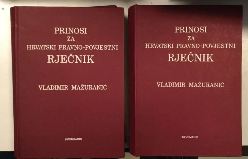 Prinosi za hrvatski pravno-povjestni rječnik / napisao Vladimir Mažuranić.