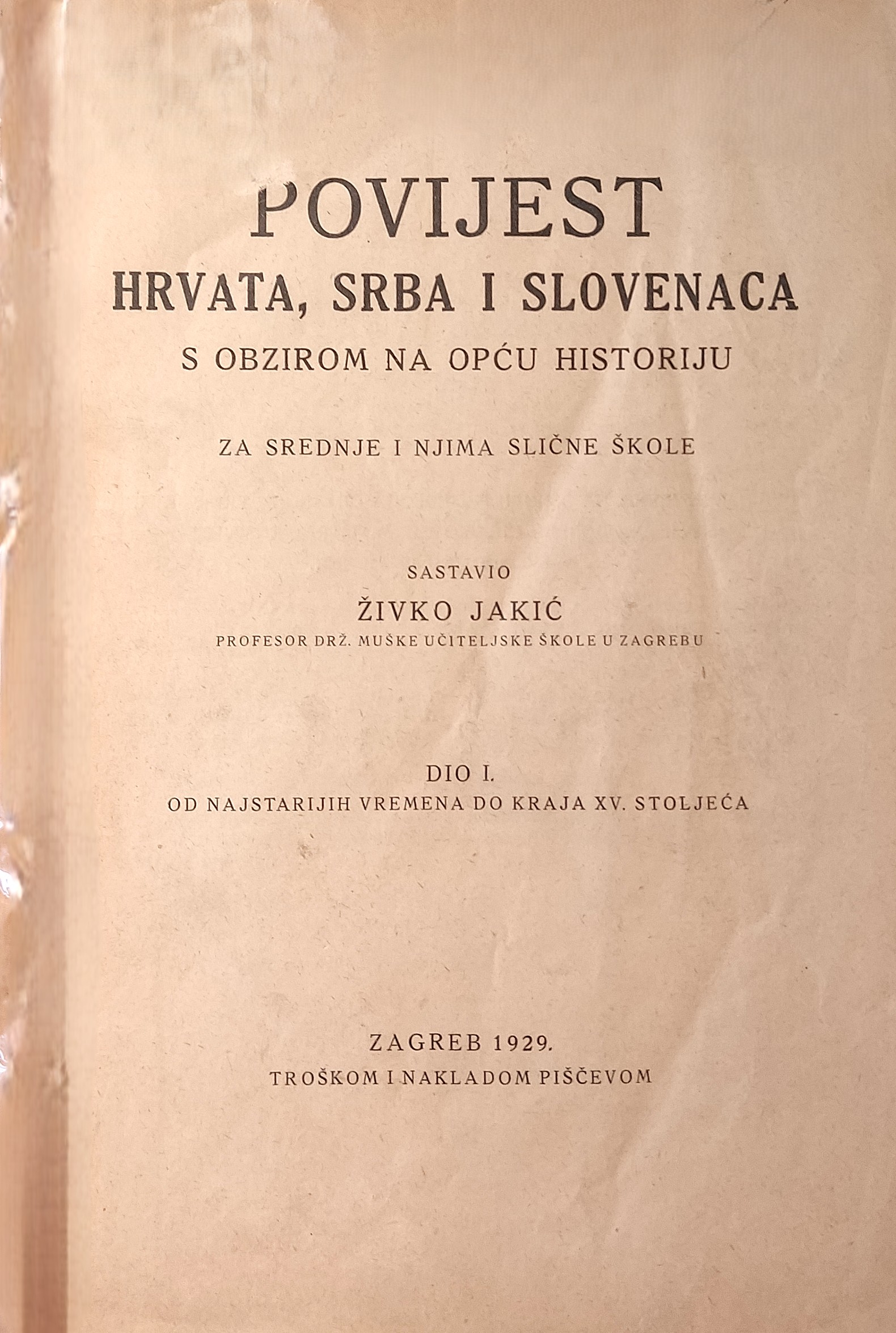 Dio I. : Od najstarijih vremena do kraja XV stoljeća / sastavio Živko Jakić