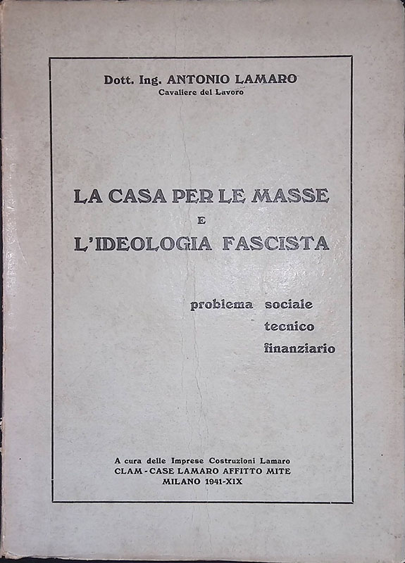 La casa per le masse e l'ideologia fascista / Antonio Lamaro