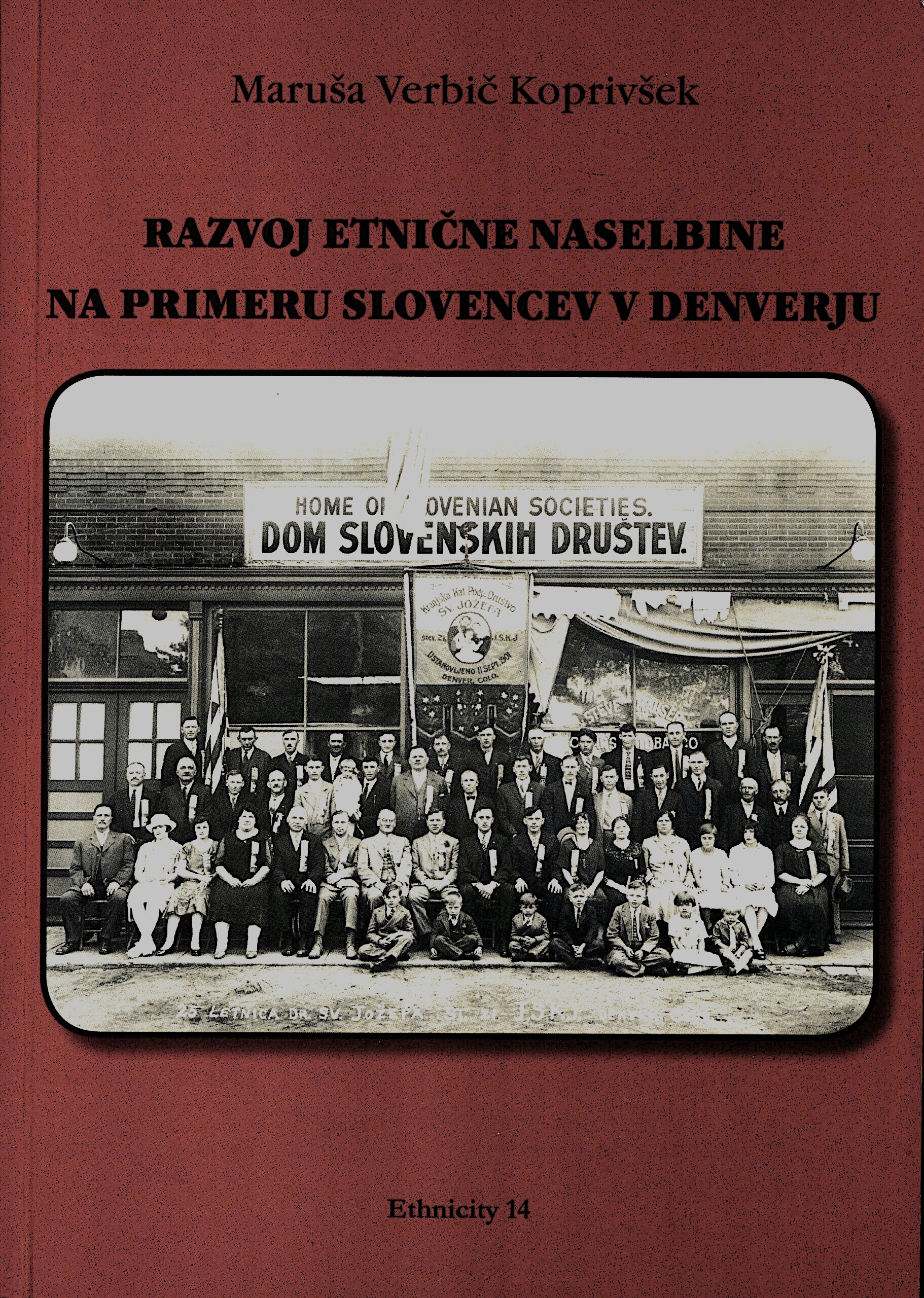 Razvoj etnične naselbine na primeru Slovencev v Denverju / Maruša Verbič Koprivšek