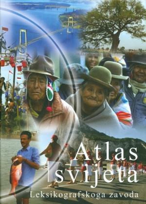 Atlas svijeta / [glavni urednik Mladen Klemenčić ; glavni kartograf Tomislav Kaniški ; kartografi Darko Sekeli, Milivoj Tenčić, Mirjana Uršulin]