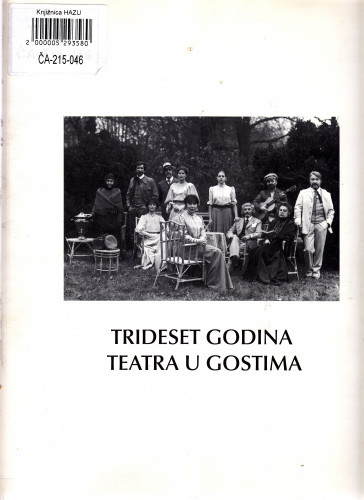 Trideset godina Teatra u gostima, [Zagreb, palača Narodni dom ili Dvorana] ; sastavio i priredio Igor Mrduljaš ; [urednik kataloga Branko Hećimović i Antonija Bogner-Šaban]
