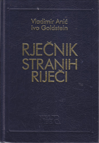 Rječnik stranih riječi / Vladimir Anić, Ivo Goldstein