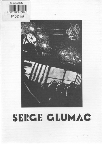 Serge Glumac : izbor iz donacije, Kabinet grafike HAZU, Zagreb, ožujak 1996. / izbor djela, predgovor, životopis Marija Kršinić ; fotografije Goran Kos ; urednica kataloga Slavica Marković, odgovorni urednik Miroslav Begović