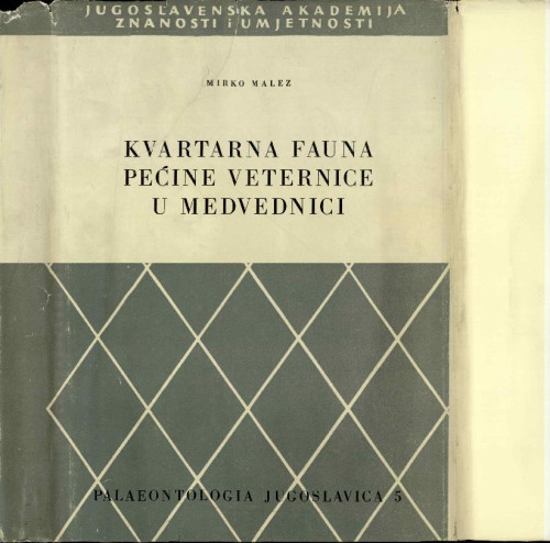 Kvartarna fauna pećine Veternice u Medvednici = Die quartäre Fauna der Höhle Veternica (Medvednica-Kroatien) / Mirko Malez